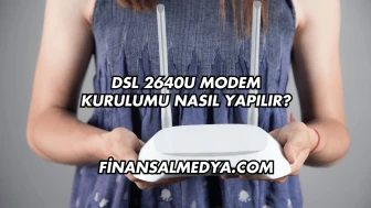 Dsl 2640U Modem Kurulumu Nasıl Yapılır?