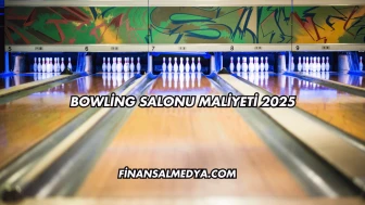 Bowling Salonu Maliyeti 2025