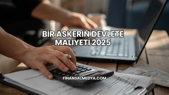 Bir Askerin Devlete Maliyeti 2025