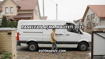 Panelvan Açma Maliyeti 2025