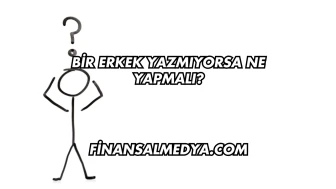 Bir Erkek Yazmıyorsa Ne Yapmalı?