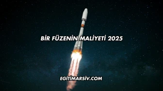 Bir Füzenin Maliyeti 2025