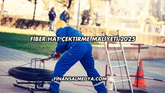 Fiber Hat Çektirme Maliyeti 2025