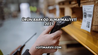 Ürün Barkod Alma Maliyeti 2025