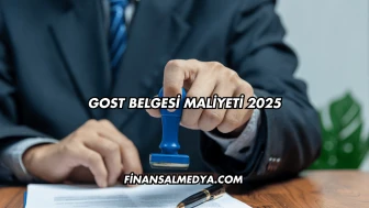 GOST Belgesi Maliyeti 2025