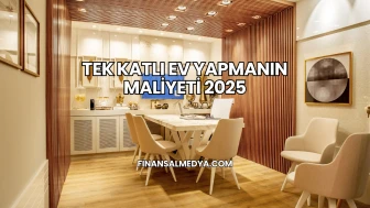 Tek Katlı Ev Yapmanın Maliyeti 2025