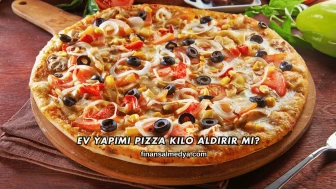 Ev Yapımı Pizza Kilo Aldırır mı?