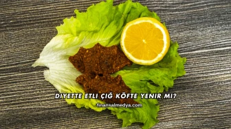 Diyette Etli Çiğ Köfte Yenir mi?