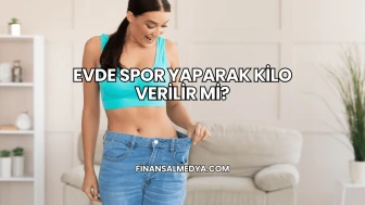 Evde Spor Yaparak Kilo Verilir mi?
