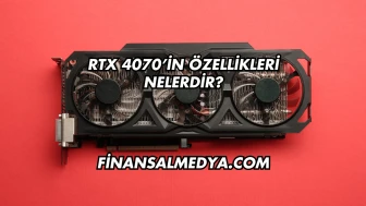 RTX 4070’in Özellikleri Nelerdir?