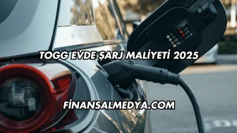 Togg Evde Şarj Maliyeti 2025