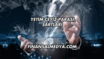 Yetim Çeyiz Parası Şartları
