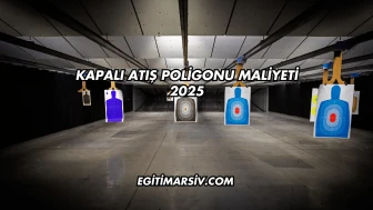 Kapalı Atış Poligonu Maliyeti 2025