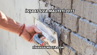 İnşaat Sıva Maliyeti 2025