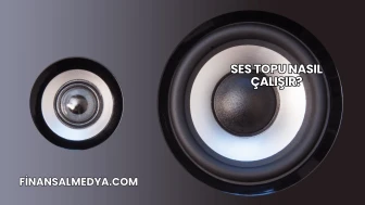 Ses Topu Nasıl Çalışır?