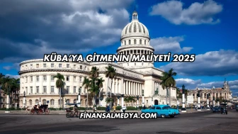 Küba’ya Gitmenin Maliyeti 2025