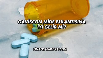 Gaviscon Mide Bulantısına İyi Gelir mi?