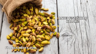 Antep Fıstığı Kaç Kalori?
