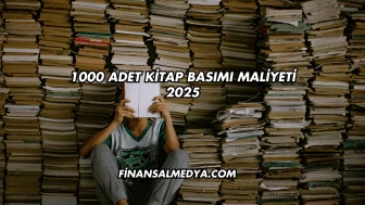 1000 Adet Kitap Basımı Maliyeti 2025