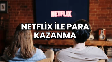 Netflix ile Para Kazanma
