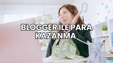 Blogger İle Para Kazanma