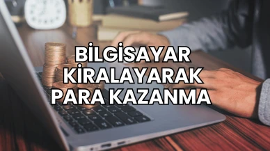 Bilgisayar Kiralayarak Para Kazanma