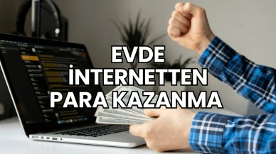 Evde İnternetten Para Kazanma