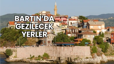 Bartın’da Gezilecek Yerler