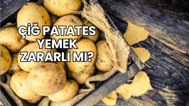 Çiğ Patates Yemek Zararlı mı?