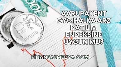 Avrupakent GYO Halka Arz Katılım Endeksine Uygun mu?