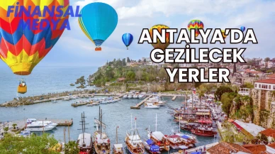 Antalya’da Gezilecek Yerler