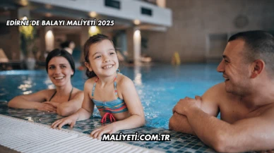 Edirne’de Balayı Maliyeti 2025