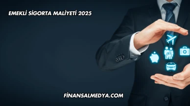 Emekli Sigorta Maliyeti 2025