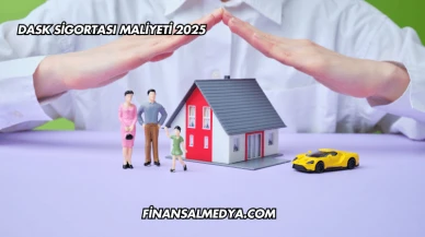 DASK Sigortası Maliyeti 2025