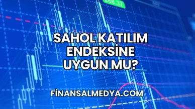 SAHOL Katılım Endeksine Uygun mu?