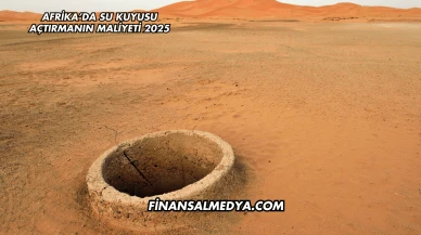 Afrika’da Su Kuyusu Açtırmanın Maliyeti 2025