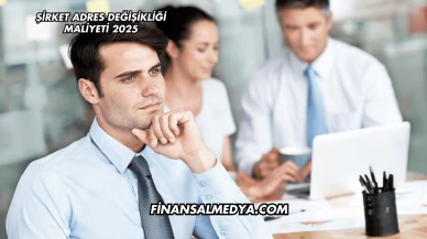 Şirket Adres Değişikliği Maliyeti 2025