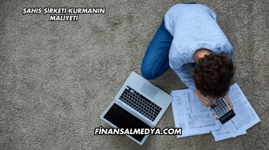 Şahıs Şirketi Kurmanın Maliyeti