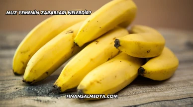 Muz Yemenin Zararları Nelerdir?
