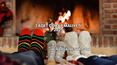 1 Adet Çorap Maliyeti 2025