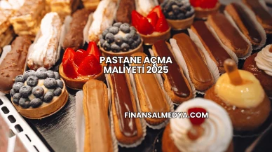 Pastane Açma Maliyeti 2025