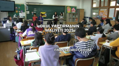 Okul Yaptırmanın Maliyeti 2025
