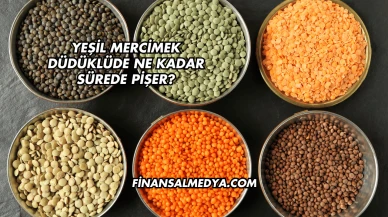 Yeşil Mercimek Düdüklüde Ne Kadar Sürede Pişer?