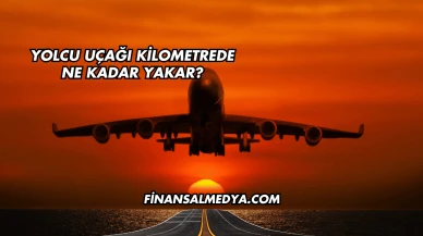 Yolcu Uçağı Kilometrede Ne Kadar Yakar?