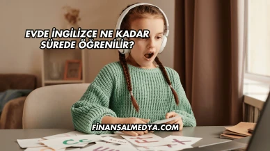 Evde İngilizce Ne Kadar Sürede Öğrenilir?