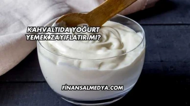 Kahvaltıda Yoğurt Yemek Zayıflatır mı?
