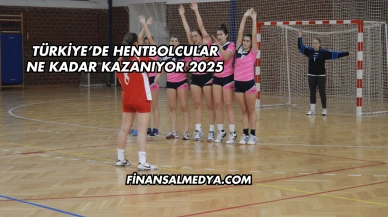 Türkiye’de Hentbolcular Ne Kadar Kazanıyor 2025
