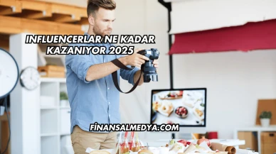 Influencerlar Ne Kadar Kazanıyor 2025