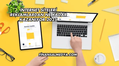 İnternet Siteleri Reklamlardan Ne Kadar Kazanıyor 2025