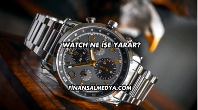 Watch Ne İşe Yarar?